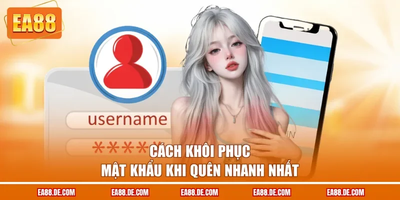 Cách khôi phục mật khẩu khi quên nhanh nhất