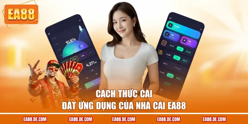 Cách thức cài đặt ứng dụng của nhà cái EA88