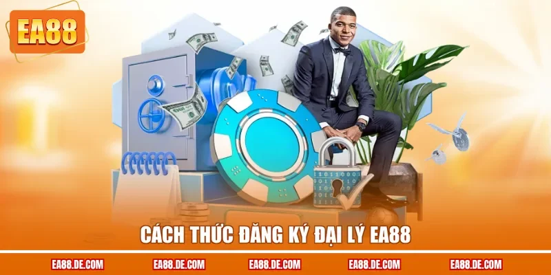 Cách thức đăng ký đại lý EA88