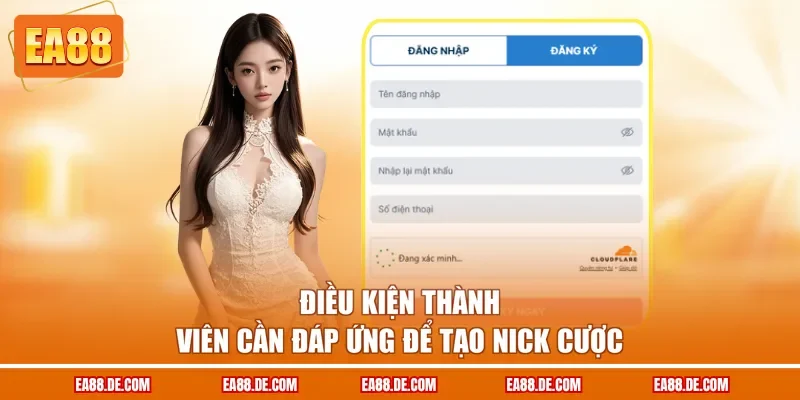 Điều kiện thành viên cần đáp ứng để tạo nick cược