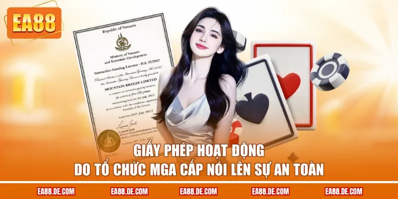 Giấy phép hoạt động do tổ chức MGA cấp nói lên sự an toàn
