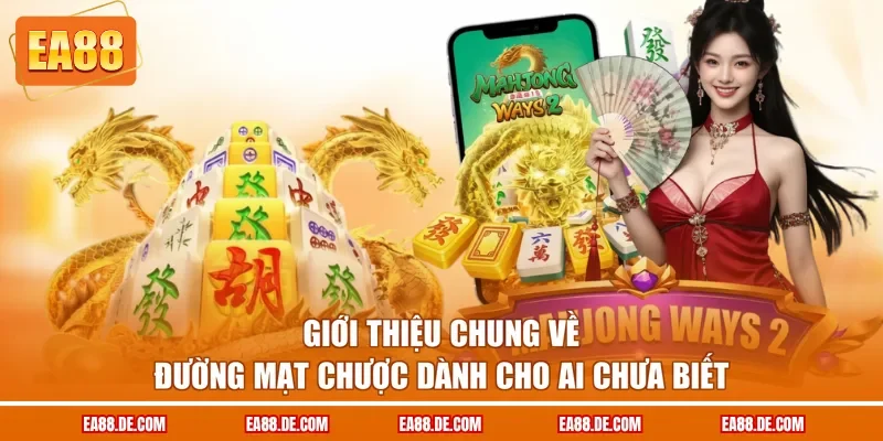 Giới thiệu chung về Đường Mạt Chược dành cho ai chưa biết