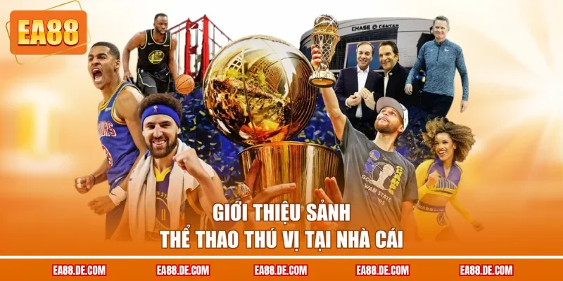 Giới thiệu sảnh thể thao thú vị tại nhà cái