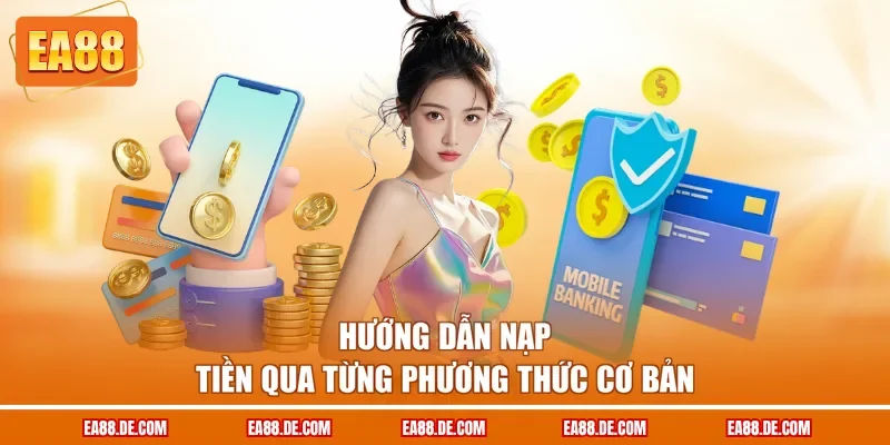 Hướng dẫn nạp tiền qua từng phương thức cơ bản