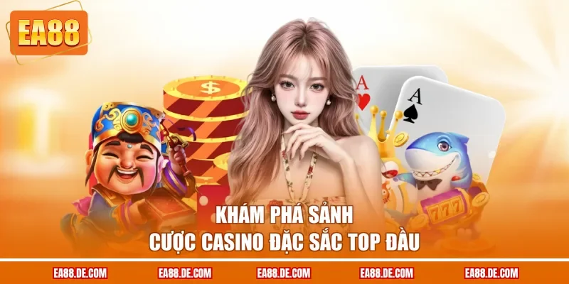 Khám phá sảnh cược casino đặc sắc top đầu