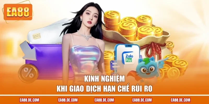 Kinh nghiệm khi giao dịch hạn chế rủi ro
