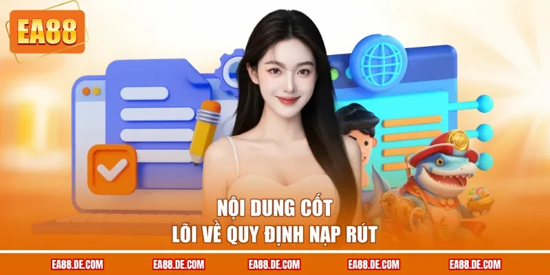 Nội dung cốt lõi về quy định nạp rút