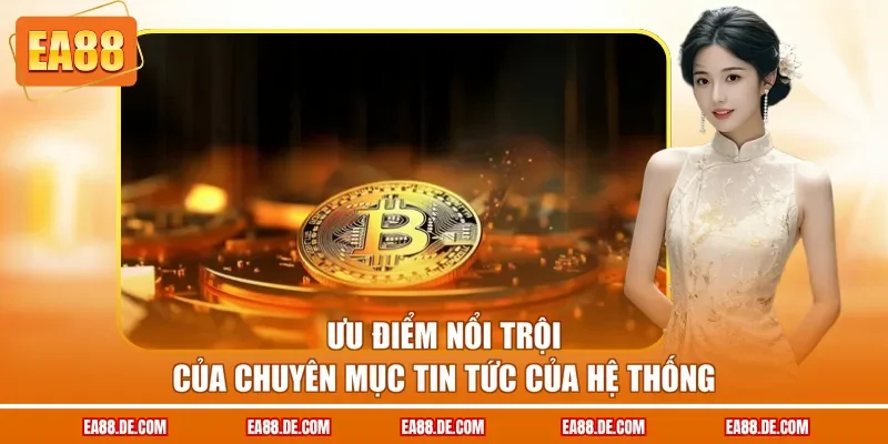 Ưu điểm nổi trội của chuyên mục tin tức của hệ thống